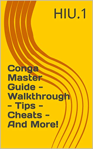 Conga Master Guide - Walkthrough - Tips - Cheats - And More! (English Edition)