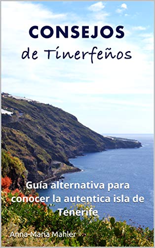 Consejos de Tinerfeños: una guía alternativa para conocer la auténtica isla de Tenerife