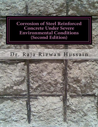 Corrosion of Steel Reinforced Concrete Under Severe Environmental Conditions, Second Edition (English Edition)