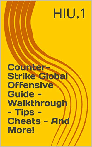 Counter-Strike Global Offensive Guide - Walkthrough - Tips - Cheats - And More! (English Edition)