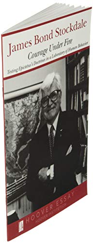 Courage Under Fire: Testing Epictetus's Doctrines in a Laboratory of Human Behavior: 6 (Hoover Essays)
