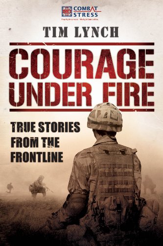 Courage Under Fire: True Stories from the Frontline (English Edition)