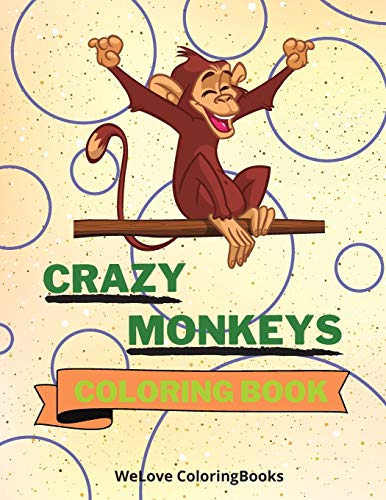 Crazy Monkeys Coloring Book: Crazy Monkeys Coloring Book | Adorable Monkeys Coloring Pages for Kids |25 Incredibly Cute and Lovable Monkeys