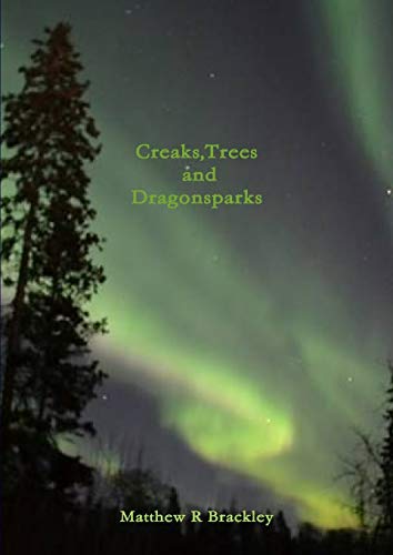 Creaks,Trees and Dragonsparks