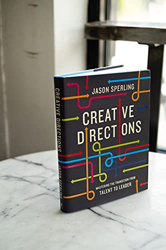 Creative Directions: Mastering the Transition from Talent to Leader