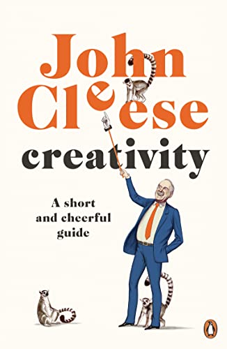 Creativity: A Short and Cheerful Guide (English Edition)