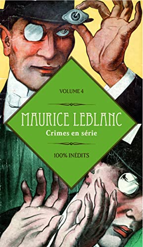Crimes en série: Maurice Leblanc (Maurice Leblanc 100% inédit) (French Edition)