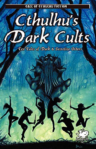 Cthulhu's Dark Cults: Ten Tales of Dark & Secretive Orders (Call of Cthulhu Fiction)