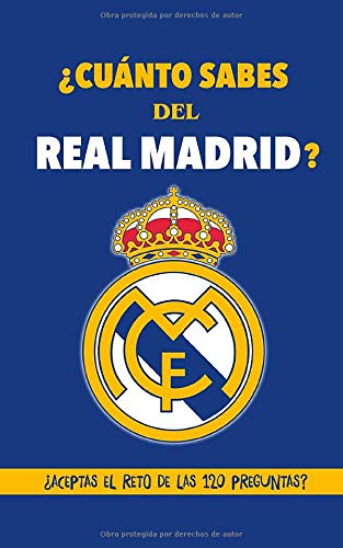 ¿Cuánto sabes del Real Madrid?: ¿Aceptas el reto de las 120 preguntas? Regalo para seguidores del Real Madrid, hinchas del Real Madrid, fans del Real ... Madrid con preguntas. Regalo para madridistas