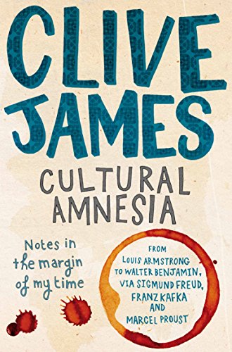 Cultural Amnesia: Notes in the Margin of My Time (Picador Collection) (English Edition)