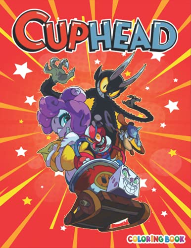Cuphead coloring book: +50 Cuphead colouring pages for Kids and Adults,+50 Amazing Drawings - All Characters & Other...Original Design