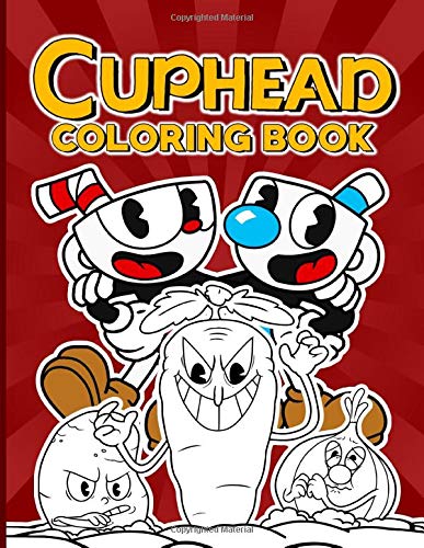 Cuphead Coloring Book: Cuphead Coloring Books For Adult . Perfect Gift Birthday Or Holidays