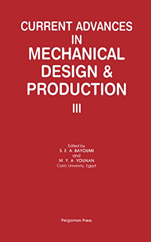 Current Advances in Mechanical Design & Production III: Proceedings of the Third Cairo University MDP Conference, Cairo, 28-30 December 1985 (CAIRO UNIVERSITY ... DESIGN AND PRODUCTION) (English Edition)
