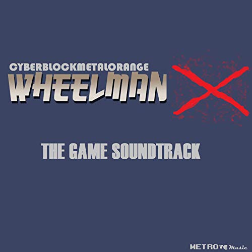 Cyberblock Metal Orange (Wheelman X) (Original Game Soundtrack)
