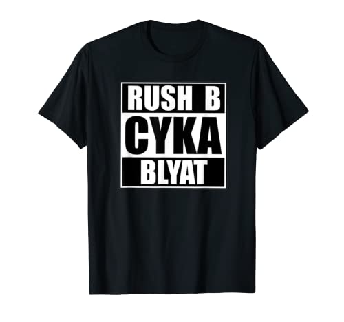 Cyka Blyat Rush B Cs Go Juego de azar divertido rusos Camiseta