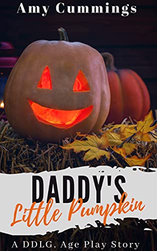 Daddy's Little Pumpkin: An Age Play, DDLG Story (Lone Star Littles Book 12) (English Edition)