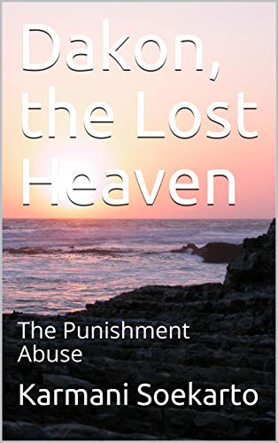 Dakon, the Lost Heaven: The Punishment Abuse (English Edition)