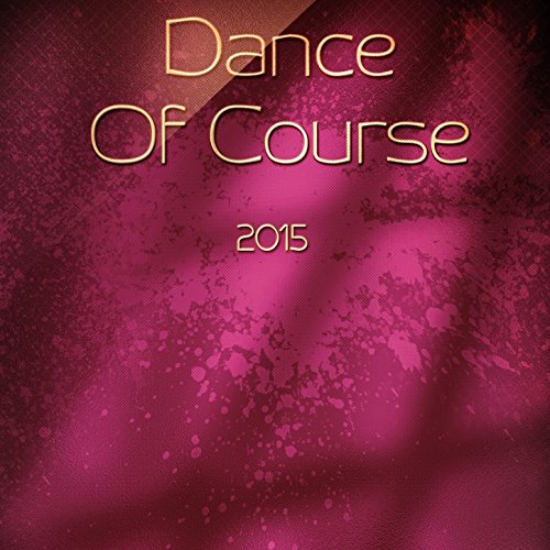 Dance of Course 2015 (Top 25 in Ibiza)