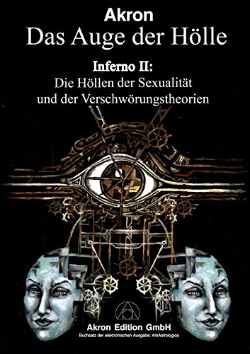 Dantes Inferno II, Das Auge der Hölle: Die Höllen der Sexualität und der Verschwörungstheorien (Dante Trilogie) (German Edition)