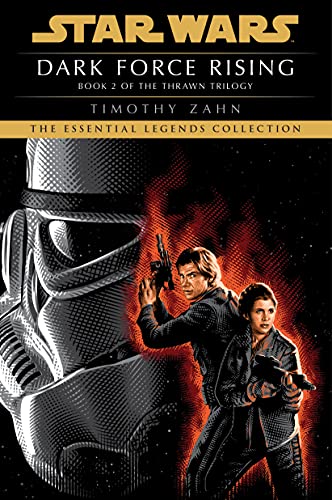 Dark Force Rising: Star Wars Legends (The Thrawn Trilogy): 2 (Star Wars: The Thrawn Trilogy - Legends)