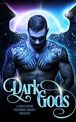 Dark Gods: A Limited Edition Paranormal Romance Anthology (English Edition)