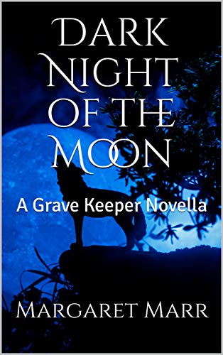 Dark Night of the Moon: A Grave Keeper Novella (English Edition)