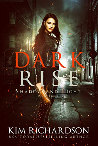 Dark Rise: A Snarky Urban Fantasy Series (Shadow and Light Book 3) (English Edition)