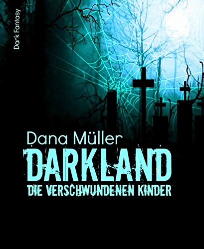 DARKLAND - Die verschwundenen Kinder: Dark-Fantasy-Roman (German Edition)