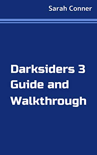 Darksiders 3 Guide and Walkthrough (English Edition)