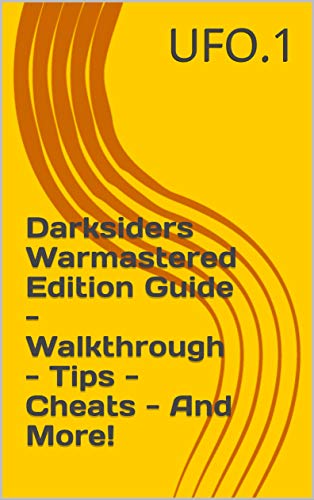 Darksiders Warmastered Edition Guide - Walkthrough - Tips - Cheats - And More! (English Edition)