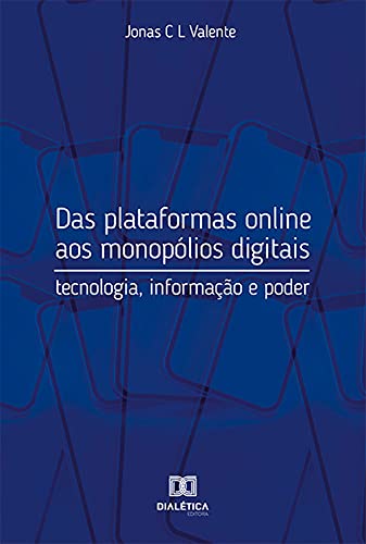 Das plataformas online aos monopólios digitais (Portuguese Edition)