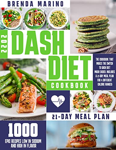 Dash Diet Cookbook: 1000 Epic Recipes Low in Sodium and High in Flavor. The Cookbook that Makes the Switch to Dash Diet Much Easier. Includes a 21-Day ... Different Calorie Ranges! (English Edition)