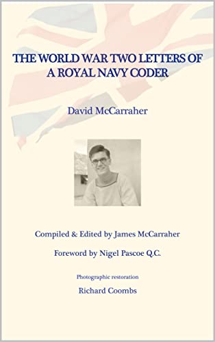 DAVID'S WAR VOLUME ONE - THE WORLD WAR TWO LETTERS OF A ROYAL NAVY CODER (DAVID'S WAR VOLUMES ONE TO THREE Book 1) (English Edition)