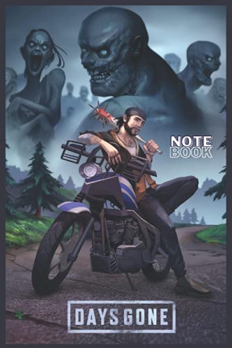 DAYS GONE NOTEBOOK: Composition NoteBook for Games Lovers. 6"x 9"/120 pages. White Paper.