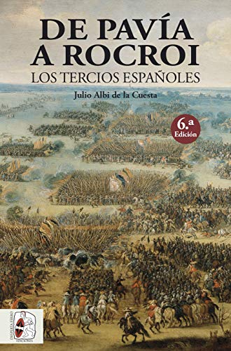 De Pavía a Rocroi. Los tercios españoles: 2 (Historia de España)