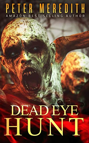 Dead Eye Hunt: A Post Apocalypse Adventure: 1 (The Dead Among Us)