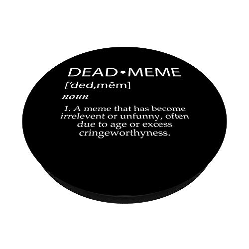 DEAD MEME DEFINITION FUNNY GAMER GIFT FOR MEME LORDS - MEME PopSockets PopGrip: Agarre intercambiable para Teléfonos y Tabletas