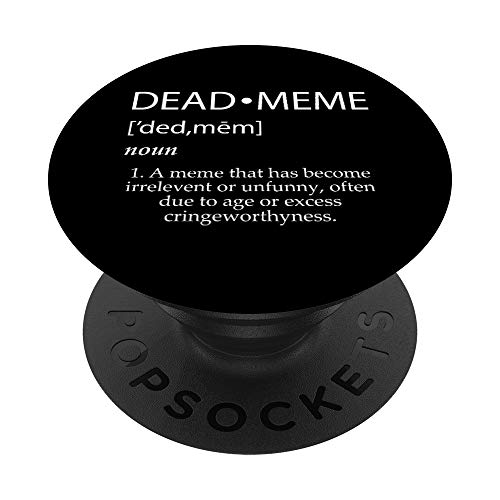 DEAD MEME DEFINITION FUNNY GAMER GIFT FOR MEME LORDS - MEME PopSockets PopGrip: Agarre intercambiable para Teléfonos y Tabletas