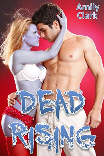 Dead Rising: Zombie Erotica - (Dead Rising Book 1) (English Edition)
