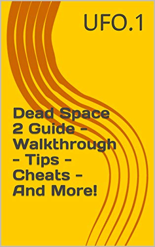 Dead Space 2 Guide - Walkthrough - Tips - Cheats - And More! (English Edition)