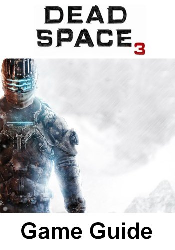 Dead Space 3 Game Guide (English Edition)