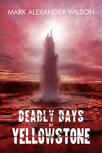Deadly Days in Yellowstone: Book 1 in the Murchison/Suarez series (English Edition)