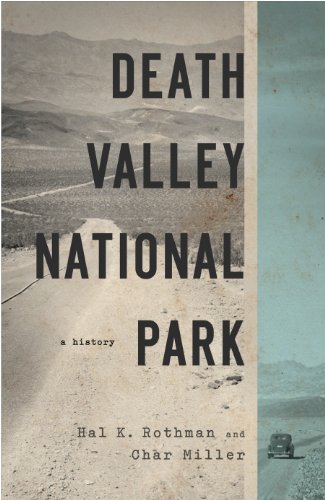 Death Valley National Park: A History (America's National Parks) (English Edition)