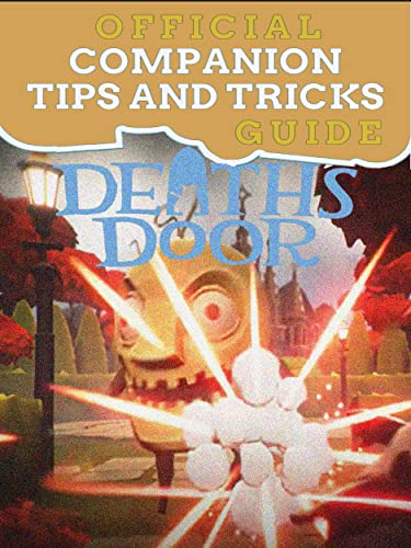 Death's Door Guide Official Companion Tips & Tricks (English Edition)