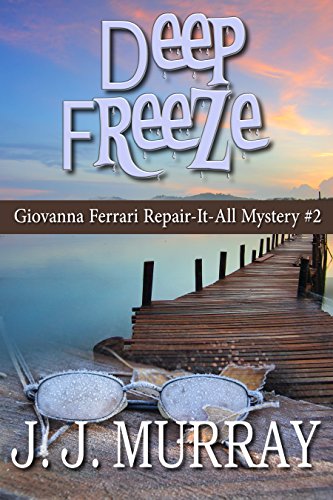 Deep Freeze (Giovanna Ferrari Repair-it-all Mysteries Book 2) (English Edition)