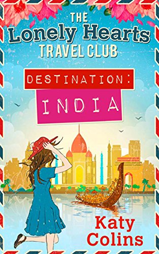 Destination India: The laugh-out-loud, uplifting escapist read (The Lonely Hearts Travel Club, Book 2) (English Edition)