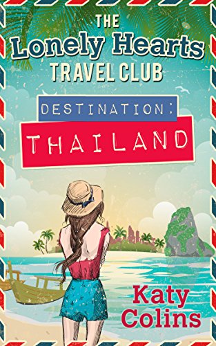 Destination Thailand: The perfect fun and feel-good escapist read (The Lonely Hearts Travel Club, Book 1) (English Edition)