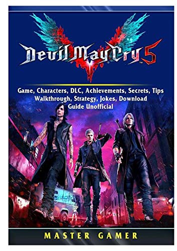 Devil May Cry 5 V Game, Characters, DLC, Achievements, Secrets, Tips, Walkthrough, Strategy, Jokes, Download, Guide Unofficial