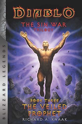 Diablo: The Sin War - Book Three - The Veiled Prophet: Blizzard Legends: 3 (The Sin War Trilogy)
