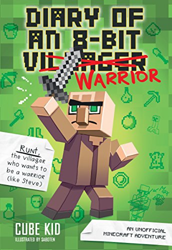 Diary of an 8-Bit Warrior: An Unofficial Minecraft Adventure: 1